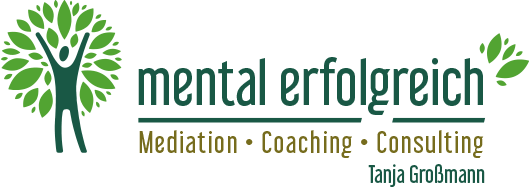 Mental erfolgreich - Tanja Großmann | Mediation - Coaching - Consulting